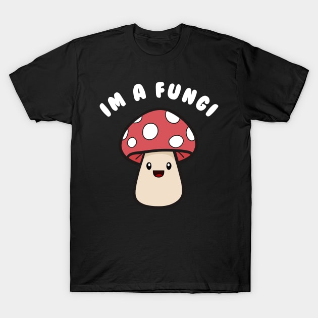 Fungi Mushroom Mycology Mushrooms I'm A Fun Guy Fungi T-Shirt by Daytone